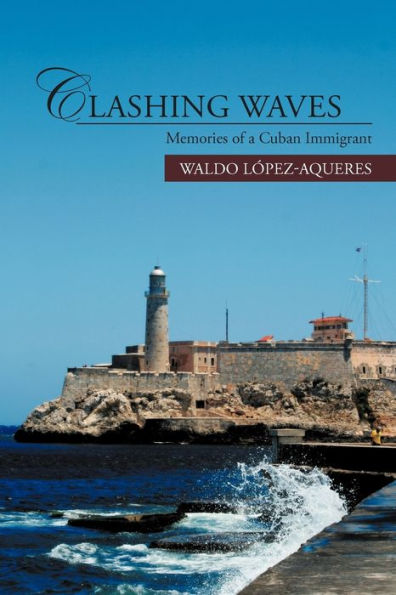 Clashing Waves: Memories of a Cuban Immigrant