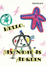 Hello, My Name is Adrian: An Early Book for Growing up Human