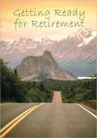 Title: Getting Ready for Retirement: Preparing for a Quality of Life For the Rest of Your Life, Author: Tina Manion