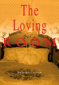 Title: The Loving Room, Author: Richard Toner