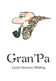Title: Gran'Pa, Author: Lloyd Whitling