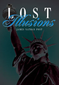 Title: Lost Illusions, Author: James Nathan Post