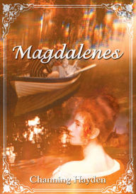 Title: Magdalenes, Author: Channing Hayden