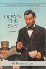 Down the Sky: Volume Three of the 