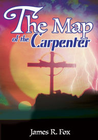 Title: The Map of the Carpenter, Author: James Fox