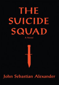 Title: The Suicide Squad, Author: John Sebastian Alexander