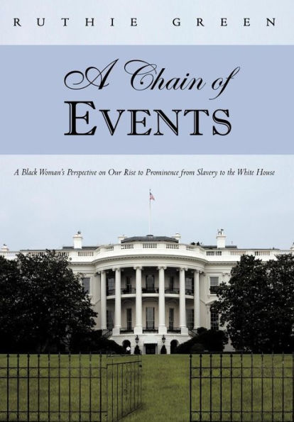 A Chain of Events: Black Woman's Perspective on Our Rise to Prominence from Slavery the White House