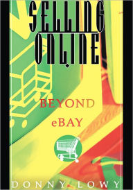 Title: Selling Online: Beyond eBay, Author: DONNY LOWY