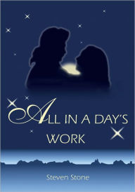 Title: All In A Day's Work, Author: Steven Stone