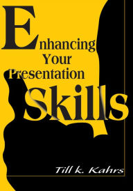 Title: Enhancing Your Presentation Skills, Author: Till K. Kahrs
