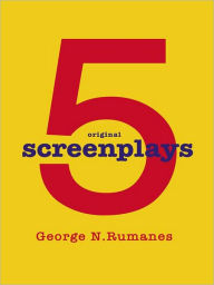 Title: 5 SCREENPLAYS: NONE, Author: GEORGE N. RUMANES