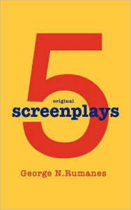 Title: 5 Screenplays, Author: George N Rumanes