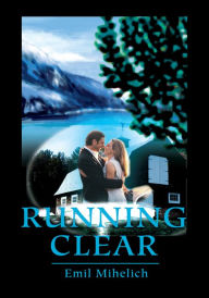 Title: Running Clear, Author: Emil Mihelich