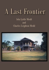 Title: A Last Frontier, Author: Iola Medd
