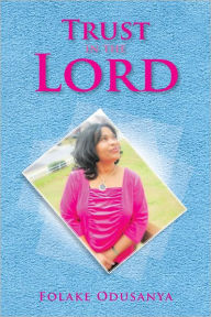 Title: Trust in the Lord, Author: Folake Odusanya
