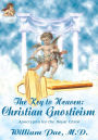 The Key to Heaven: Christian Gnosticism: Apocrypha for the Royal Christ