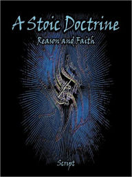 Title: A Stoic Doctrine: Reason and Faith, Author: Script
