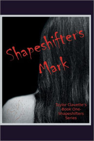 Title: Shapeshifter'S Mark, Author: Taylor Clavette
