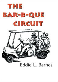 Title: The Bar-B-Que Circuit, Author: Eddie Barnes