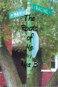 Title: 94th & Racine: The Roots of Me, Author: Nya B