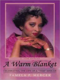 Title: A Warm Blanket: Celebrating the Life of A. 