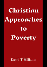 Title: Christian Approaches to Poverty, Author: David Williams