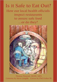 Title: Is It Safe to Eat Out?: How Our Local Health Officials Inspect Restaurants To Assure Safe Food or Do They?, Author: Thomas Peacock