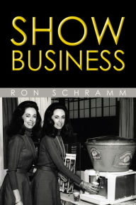 Title: Show Business, Author: Ron Schramm