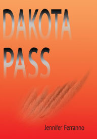 Title: Dakota Pass, Author: Jennifer Ferranno