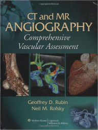 Title: CT and MR Angiography: Comprehensive Vascular Assessment, Author: Geoffrey D. Rubin