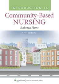 Title: Introduction to Community Based Nursing, Author: Roberta Hunt