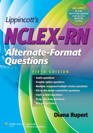 Title: LIppincott's NCLEX-RN Alternate-Format Questions, Author: Diana L. Rupert