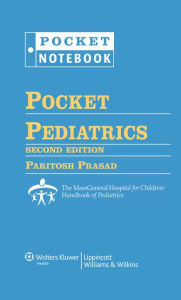 Title: Pocket Pediatrics: The Massachusetts General Hospital for Children Handbook of Pediatrics, Author: Paritosh Prasad