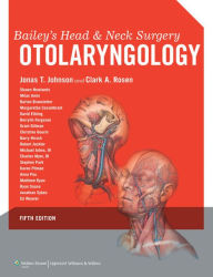 Title: Bailey's Head and Neck Surgery: Otolaryngology, Author: Jonas Johnson