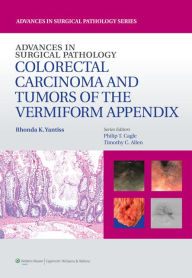 Title: Advances in Surgical Pathology: Colorectal Carcinoma and Tumors of the Vermiform Appendix, Author: Rhonda Yantiss