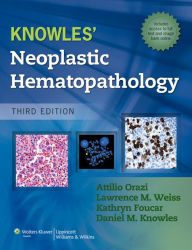 Title: Knowles Neoplastic Hematopathology, Author: Attilio Orazi