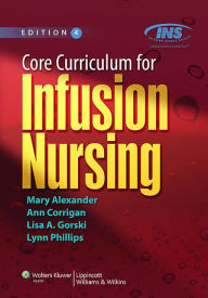 Title: Core Curriculum for Infusion Nursing, Author: Mary Alexander