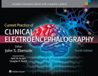 Title: Current Practice of Clinical Electroencephalography, Author: John S. Ebersole