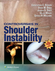 Title: Controversies in Shoulder Instability, Author: Christopher Dodson