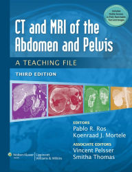 Title: CT & MRI of the Abdomen and Pelvis: A Teaching File, Author: Pablo R. Ros