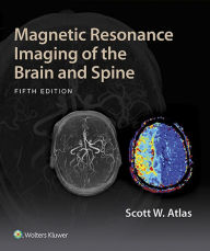 Title: Magnetic Resonance Imaging of the Brain and Spine, Author: Scott W. Atlas