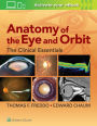 Anatomy of the Eye and Orbit: The Clinical Essentials / Edition 1