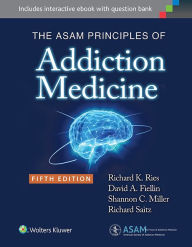 Title: The ASAM Principles of Addiction Medicine, Author: Richard K. Ries