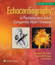 Title: Echocardiography in Pediatric and Adult Congenital Heart Disease, Author: Benjamin W. Eidem