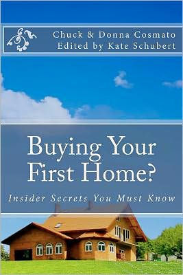 Buying Your First Home?: Insider Secrets You Must Know