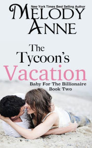 Title: The Tycoon's Vacation: Baby for the Billionaire, Author: Nicole Sanders Photography