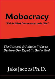 Title: Mobocracy, Author: Jake Jacobs