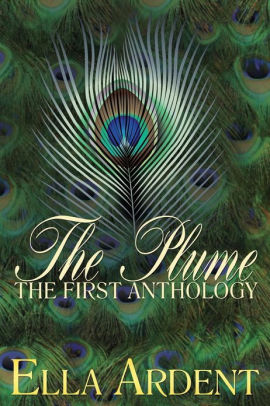 The Plume: the First Anthology by Ella Ardent, Paperback | Barnes & Noble®