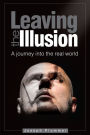 Leaving the Illusion