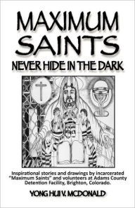 Title: Maximum Saints - 1: Never Hide In The Dark, Author: Yong Hui V McDonald